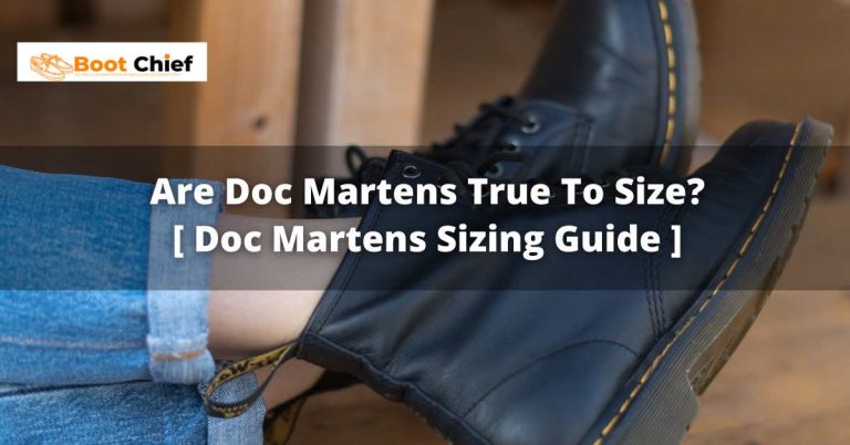 Are Doc Martens True To Size | Sizing Chart with Guide