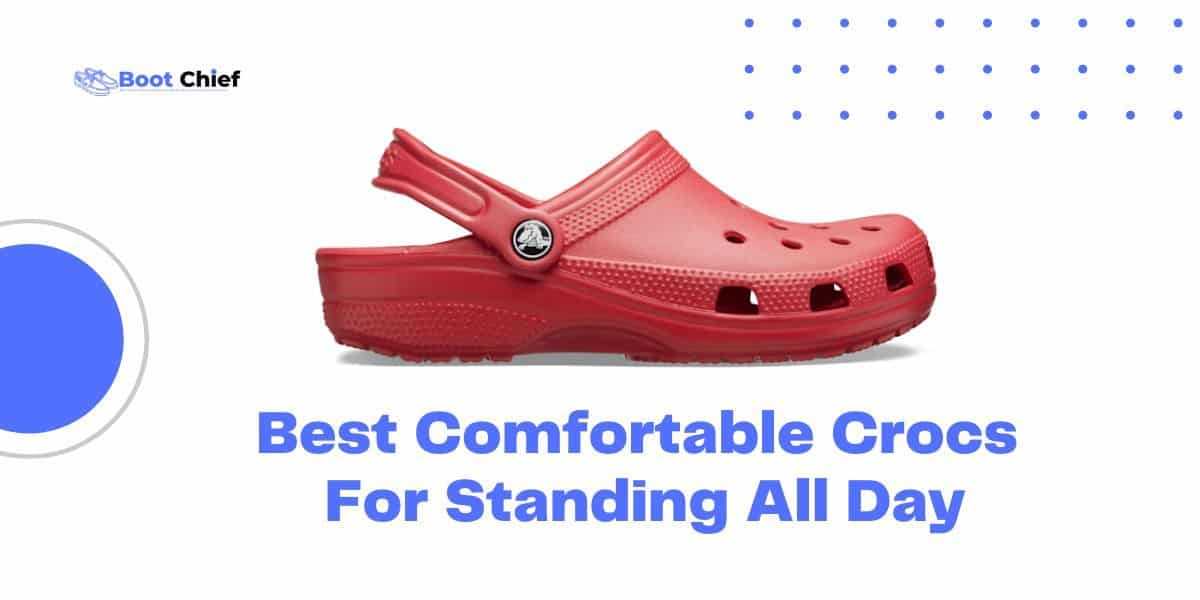 5 Best Crocs For Standing All Day with Comfort